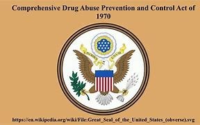 the comprehensive drug abuse prevention and control act of 1970